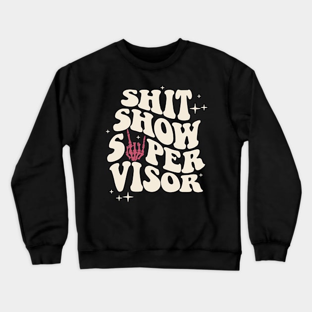 Shit Show Super Visor Crewneck Sweatshirt by Gilbert Layla